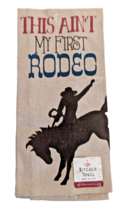 Ritz This Ain&#39;t My First Rodeo Kitchen Tea Towel Horse and Rider Country... - $13.99