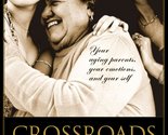 Crossroads at Midlife: Your Aging Parents, Your Emotions, and Your Self ... - $2.93