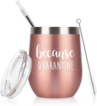 Because Quarantine Wine Tumbler, 12oz Stainless Steel Wine Tumbler with Lid - £13.65 GBP