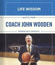 Quotes from Coach John Wooden: Winning With Principle (Life Wisdom) Meadow&#39;s Edg - £7.98 GBP
