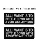Choose Style: I Want to Settle with a WEALTHY CAT / DOG 4&quot; x 1.5&quot; patch ... - £4.56 GBP
