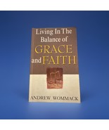LIVING IN THE BALANCE OF GRACE &amp; FAITH BOOK ANDREW WOMMACK - Paperback - €5,12 EUR