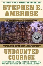 Undaunted Courage: Meriwether Lewis, Thomas Jefferson, and the Opening of the Am - £1.57 GBP