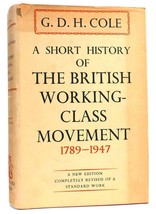 G. D. H. Cole A Short History Of The British Working Class Movement 1789-1947 R - £42.46 GBP