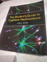 The Student&#39;s Guide to Cognitive Neuroscience by Ward, Jamie Paperback B... - $15.57