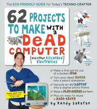 62 Projects to Make with a Dead Computer - Randy Sarafan New Book - £5.47 GBP