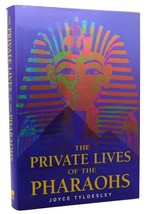Joyce Tyldesley Private Lives Of The Pharaohs Unlocking The Secrets Of Egyptian - £35.85 GBP