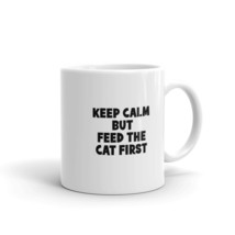 Keep Calm But Feed The Cat First 11oz Fun Cat Mug - £12.86 GBP