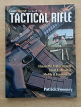 Gun Digest Book of the Tactical Rifle : A User&#39;s Guide by Patrick Sweeney (2011, - £25.66 GBP