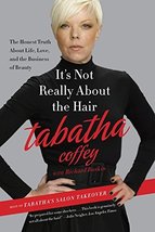 It&#39;s Not Really About the Hair: The Honest Truth About Life, Love, and the Busin - £5.56 GBP