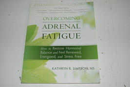 Overcoming Adrenal Fatigue Paperback Kathryn Simpson MS Book Restore Bal... - $9.99