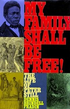 My Family Shall Be Free! The Life of Peter Still by Dennis Brindel Fradin / 1st - £6.37 GBP