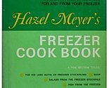 Hazel Meyer&#39;s Freezer Cook Book Meyer, Hazel - $2.93