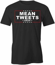 M EAN Tweets 2024 T Shirt Tee Short-Sleeved Cotton Political Clothing S1BSA608 - £14.34 GBP+