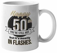 Happy 50th. You&#39;re Still Hot, But It&#39;s Mostly In Flashes. Sweet Gold Coffee &amp; Te - £15.78 GBP+