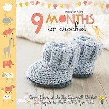 9 Months to Crochet: Count Down to the Big Day with Crochet! New Book. - £6.96 GBP