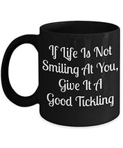 If Life Is Not Smiling At You - Funny Mug Sayings - Hilarious Novelty 11oz Black - £17.51 GBP