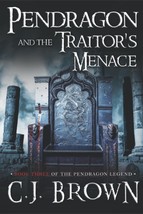 Pendragon and the Traitor&#39;s Menace (Pendragon Legend) [Paperback] Brown,... - $9.48