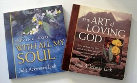 LOVING GOD WITH ALL MY SOUL &amp; THE ART OF LOVING GOD by Julie Ackerman Link - $6.31
