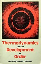 Thermodynamics and the Development of Order Williams, Emmet L. - $14.99