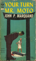 Your Turn Mr Moto - John Marquand - Japanese Secret Agent In PRE-WW Ii Asia - £4.68 GBP