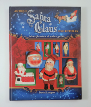 Antique Santa Claus Collectibles: Identification &amp; Value Guide by David Longest - £18.04 GBP