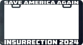 Save America Again Insurrection 2024 License Plate Holder Trump-
show origina... - £4.94 GBP