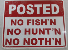 Posted No Fish&#39;n No Hunt&#39;n No Noth&#39;n Decorative Metal Sign 10 x 8in - Free Ship - £12.04 GBP