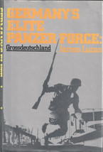 Germany&#39;s Elite Panzer Force: Grossdeutschland by James Lucas - £15.90 GBP