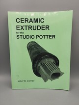 Ceramic Extruder For the Studio Potter By John W Conrad Book - $20.77