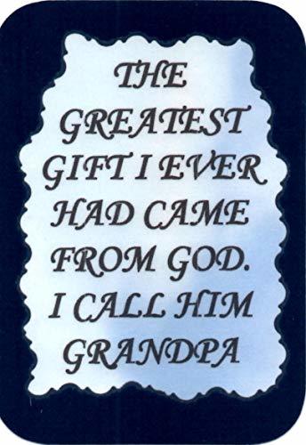 The Greatest Gift Came From God I Call Him Grandpa 3" x 4" Love Note Inspiration