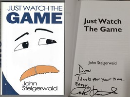 John Steigerwald Signed Hardcover Book Just Watch the Game - £15.52 GBP