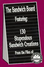 The Sandwich Board Featuring : 130 Stupendous Sandwich Creations Schisse... - $45.49