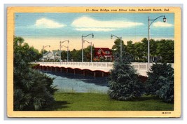 New Silver Lake Bridge Rehoboth Beach Delaware DE Linen Postcard Z1 - £2.32 GBP
