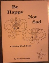 BE HAPPY NOT SAD (Come Sign with Me) [Paperback] Kristeen Gough - $6.67