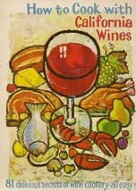 How to Cook with California Wines (Delicious Secrets of Wine Cookery- All Easy)  - £2.49 GBP