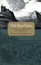 Old Skye Tales: Traditions, Reflections and Me... by William Mackenzie Paperback - £11.18 GBP