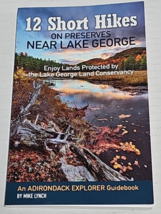 12 Short Hikes on Preserves Near Lake George An Adirondack Explorer Guidebook - £7.16 GBP