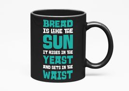 Make Your Mark Design Bread Is Like The Sun, It Rises In The Yeast And S... - £17.49 GBP+