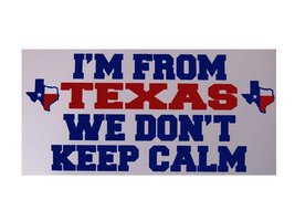 K&#39;s Novelties Wholesale Lot of 6 I&#39;m from Texas We Don&#39;t Keep Calm Decal Bumper  - £6.94 GBP
