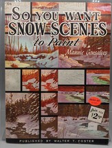 Vintage Walter T. Foster So You Want Snow Scenes To Paint Mannie Gonsalves - $34.96