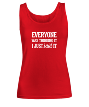 Funny TankTop Everyone Was Thinking It Red-W-TT  - £15.88 GBP