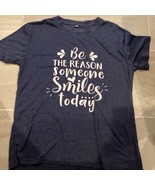 Be the reason someone smiles today t shirt Size L - £6.11 GBP