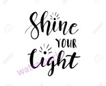 &quot;SHINE YOUR LIGHT&quot; QUOTE PUBLICITY PHOTO - $9.89