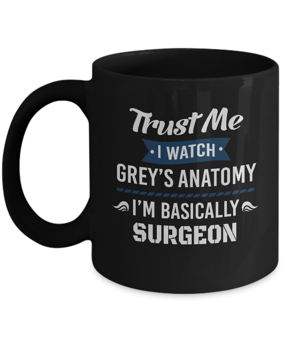 Surgeon Coffee Mug Trust Me I'm Basically Surgeon Gift Mug - $19.99