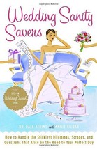 Wedding Sanity Savers: How to Handle the Stickiest Dilemmas, Scrapes, an... - $10.48