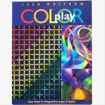 Color Play Easy Steps to Imaginative Color in Quilts by Joen Wolfrom 157... - £6.24 GBP