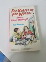For Better or Worse: Shh Mom’s Working by Lynn Johnston 1st Edition Vintage Book - £9.45 GBP