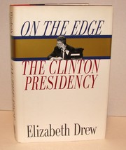 On the Edge: The Clinton Presidency by Elizabeth Drew Signed and Dated - £7.81 GBP