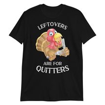 Leftovers are for Quitters Black - £15.26 GBP+